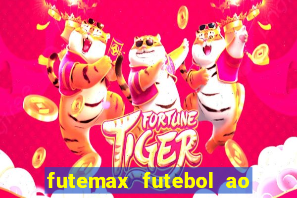 futemax futebol ao vivo online